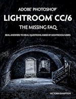 Adobe Photoshop Lightroom CC/6 - The Missing FAQ - Real Answers to Real Questions Asked by Lightroom Users