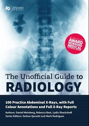 Unofficial Guide to Radiology: 100 Practice Abdominal X-Rays