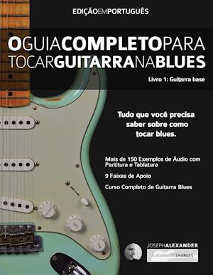 O Guia Completo Para Tocar Blues na Guitarra Livro Um - Guitarra Base