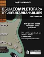 O Guia Completo Para Tocar Blues na Guitarra Livro Um - Guitarra Base