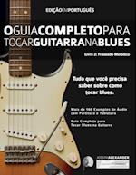 O Guia Completo para Tocar Blues na Guitarra Livro Dois