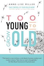 Too Young to Grow Old