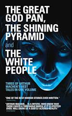 Great God Pan, The Shining Pyramid and The White People