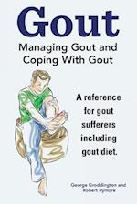 Gout. Managing Gout and Coping with Gout. Reference for Gout Sufferers Including Gout Diet.