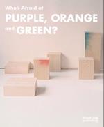 Who's Afraid of Purple, Orange, and Green?