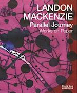 Landon MacKenzie Parallel Journeys