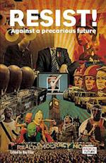 Resist!: Against a Precarious Future 