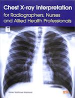 Chest X-ray Interpretation for Radiographers, Nurses and Allied Health Professionals