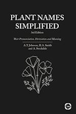 Plant Names Simplified 3rd Edition: Their Pronunciation, Derivation and Meaning