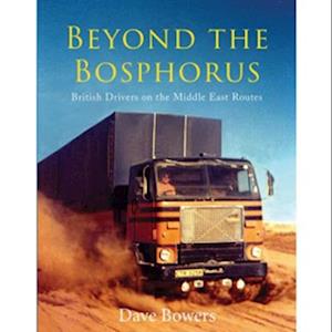 Beyond the Bosphorus: British Drivers on the Middle-East Routes