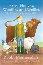 Hens, Hooves, Woollies and Wellies: The Diary of a Farmer's Wife