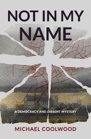 Not In My Name: A Democracy and Dissent Mystery