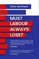 Must Labour Always Lose?