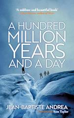 Hundred Million Years and a Day