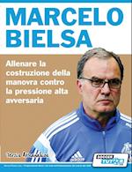 Marcelo Bielsa - Allenare la fase di costruzione del gioco contro la pressione alta dell'avversario