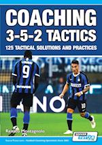 Coaching 3-5-2 Tactics - 125 Tactical Solutions & Practices 