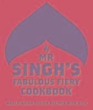 Mr Singh’s Fabulous Fiery Cookbook