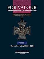 For Valour The Complete History of The Victoria Cross Volume Two