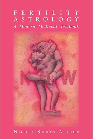 Fertility Astrology: A Modern Medieval Textbook