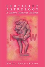 Fertility Astrology: A Modern Medieval Textbook