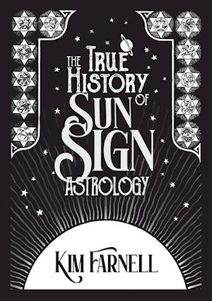 The True History of Sun Sign Astrology