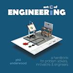 Art of ENGINEERING: a handbook for problem solvers, innovators & engineers 