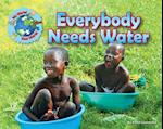 Everybody Needs Water