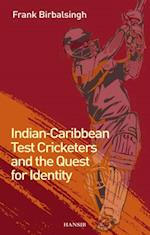 Indian-caribbean Test Cricketers And The Quest For Identity