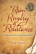 Rum, Rivalry & Resistance