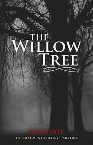 The Fragment Trilogy : The Willow Tree