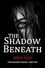 Shadow Beneath
