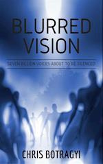 Blurred Vision : Seven billion voices about to be silenced