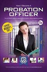 How to Become a Probation Officer: The Ultimate Career Guide to Joining the Probation Service