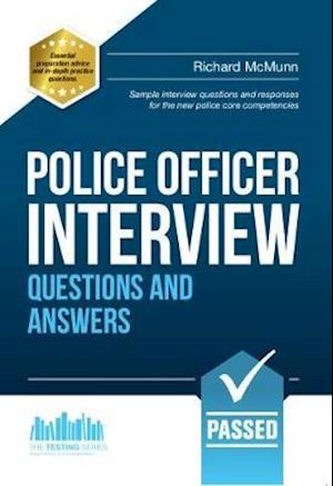 Police Officer Interview Questions and Answers: Sample Interview Questions and Responses to the New Police Core Competencies