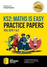 KS2 Maths is Easy: Practice Papers - Full Sets of KS2 Maths Sample Papers and the Full Marking Criteria - Achieve 100%