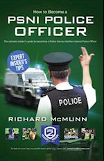 How To Become A PSNI Police Officer - The ULTIMATE Guide to Passing the Police Service Northern Ireland Selection process (NEW Core Competencies)