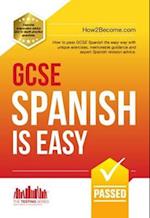 GCSE Spanish is Easy: Pass Your GCSE Spanish the Easy Way with This Unique Guide