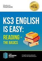 KS3: English is Easy Reading (the Basics) Complete Guidance for the New KS3 Curriculum. Achieve 100%