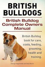 British Bulldogs. British Bulldog Complete Owners Manual. British Bulldog book for care, costs, feeding, grooming, health and training.