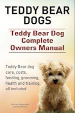Teddy Bear dogs. Teddy Bear Dog Complete Owners Manual. Teddy Bear dog care, costs, feeding, grooming, health and training all included.