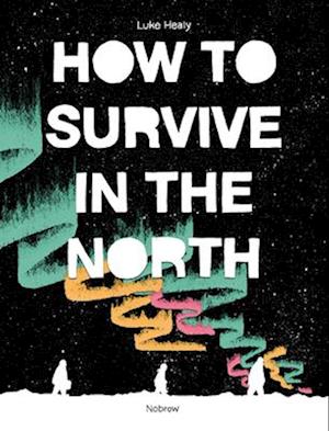 How to Survive in the North