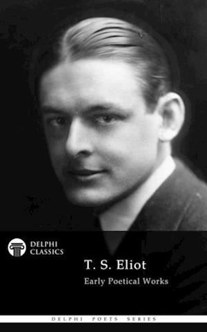 Delphi Collected Works of T. S. Eliot