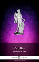 Complete Works of Catullus (Illustrated)