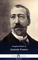 Delphi Complete Works of Anatole France (Illustrated)