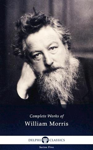 Delphi Complete Works of William Morris (Illustrated)