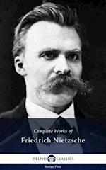 Delphi Complete Works of Friedrich Nietzsche (Illustrated)