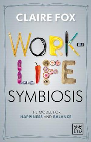 Work-Life Symbiosis: The Model for Happiness and Balance