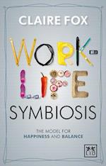 Work-Life Symbiosis: The Model for Happiness and Balance