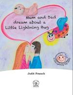 Mum and Dad dream about a Little Lightning Bug