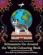 Schnauzers Go Around the World Colouring Book